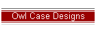 Owl Case Designs